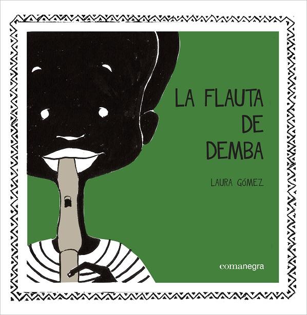 FLAUTA DE DEMBA, LA | 9788416033140 | GÓMEZ, LAURA