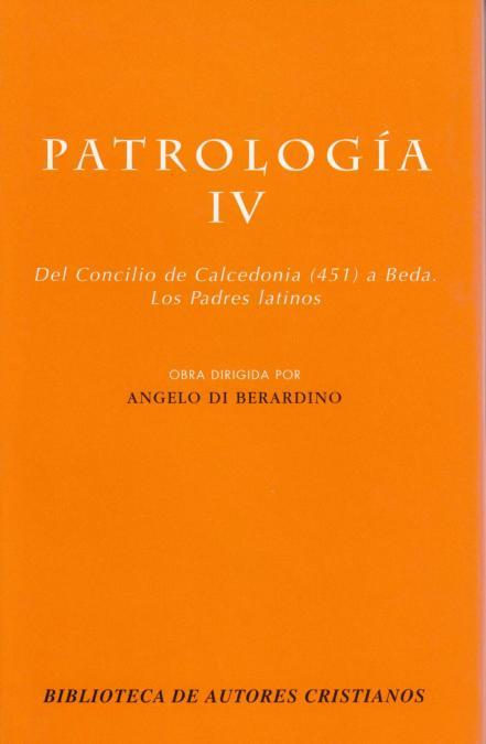 PATROLOGÍA. IV: DEL CONCILIO DE CALCEDONIA (451) A BEDA. LOS PADRES LATINOS | 9788479144814 | VARIOS AUTORES