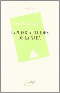 LAPIDARIA FLUIDEZ DE LA NADAE | 9788492877133 | MAGADAN, JOSE ANGEL