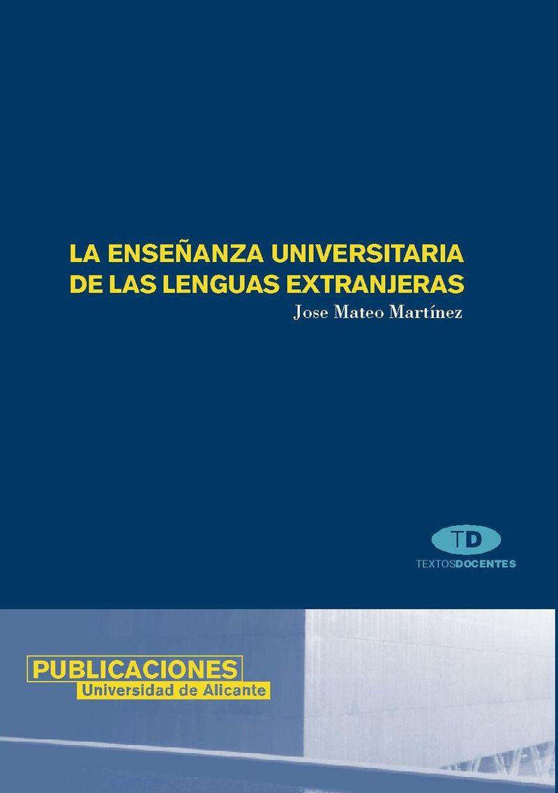 ENSEÑANZA UNIVERSITARIA DE LAS LENGUAS EXTRANJERAS, LA | 9788479084776 | MATEO MARTÍNEZ, JOSÉ