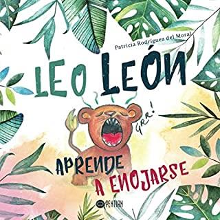 LEO LEÓN APRENDE A ENOJARSE | 9788417102111 | RODRÍGUEZ DEL MORAL, PATRICIA