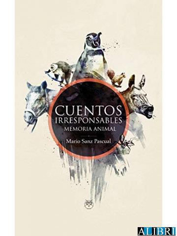 CUENTOS IRRESPONSABLES | 9788412242546 | SANZ PASCUAL, MARIO