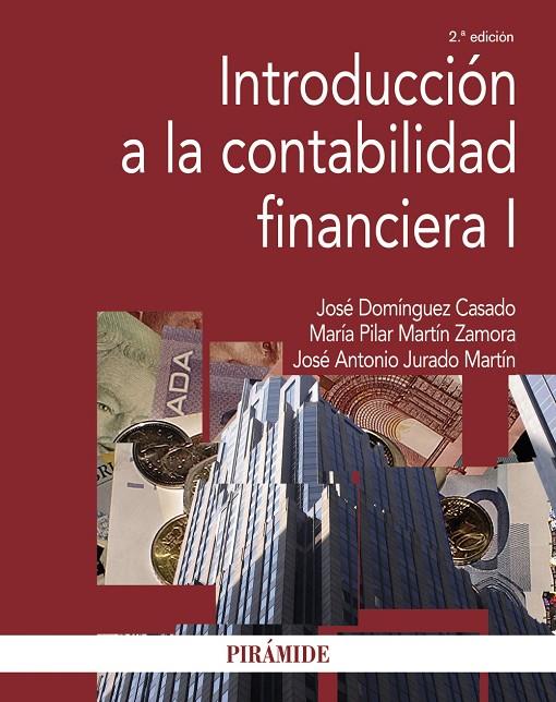 INTRODUCCIÓN A LA CONTABILIDAD FINANCIERA I | 9788436849158 | DOMÍNGUEZ CASADO, JOSÉ / MARTÍN ZAMORA, Mª PILAR / JURADO MARTÍN, JOSÉ ANTONIO