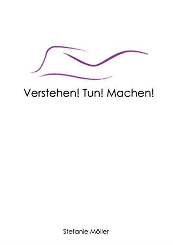 VERSTEHEN! TUN! MACHEN! | 9783750418301 | MOLLER, STEFANIE