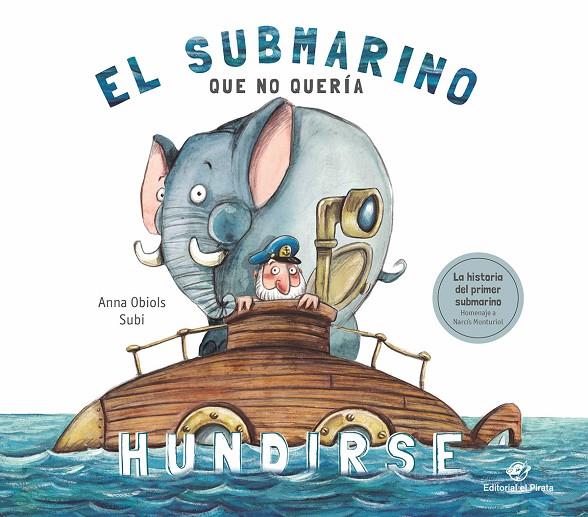 SUBMARINO QUE NO QUERÍA HUNDIRSE, EL | 9788417210687 | OBIOLS, ANNA