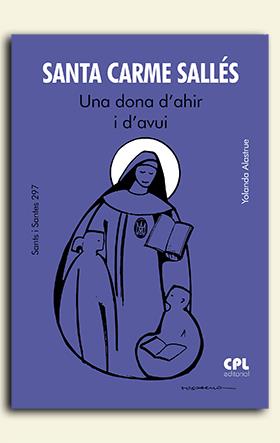 SANTA CARME SALLÉS. UNA DONA D'AHIR I D'AVUI | 9788491656197 | ALASTRUÉ, YOLANDA