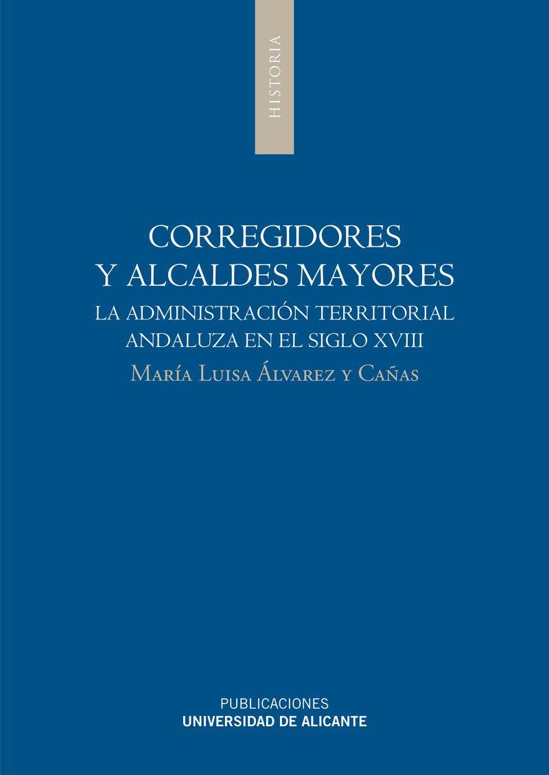 CORREGIDORES Y ALCALDES MAYORES | 9788497171960 | ÁLVAREZ CAÑAS, MARÍA LUISA