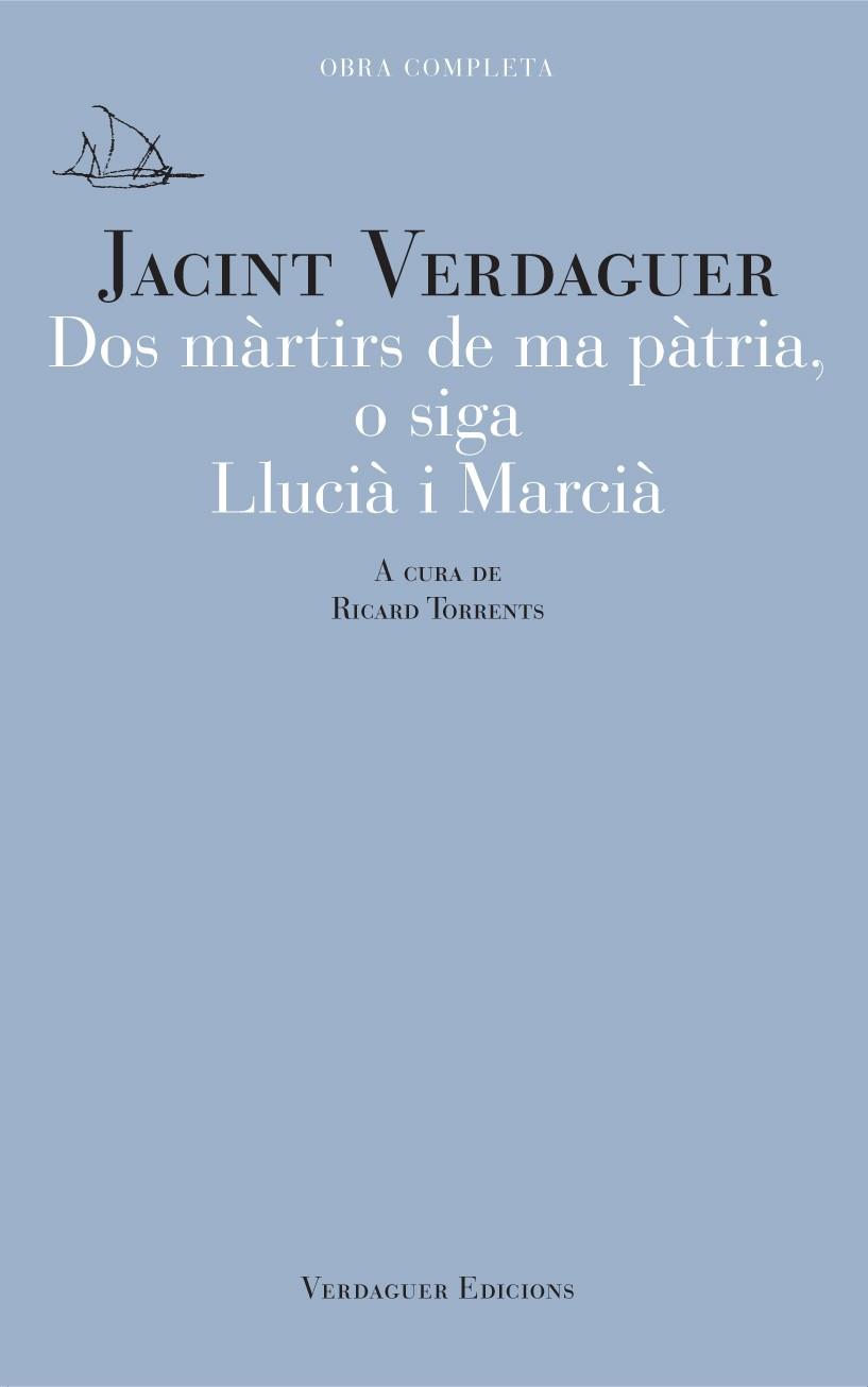 DOS MÀRTIRS DE MA PÀTRIA, O SIGA LLUCIÀ I MARCIÀ | 9788412616552 | VERDAGUER, JACINT