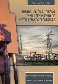 INTRODUCCIÓN AL DISEÑO Y MANTENIMIENTO DE INSTALACIONES ELÉCTRICAS | 9788447228485 | ZARCO PERIÑÁN, PEDRO JAVIER