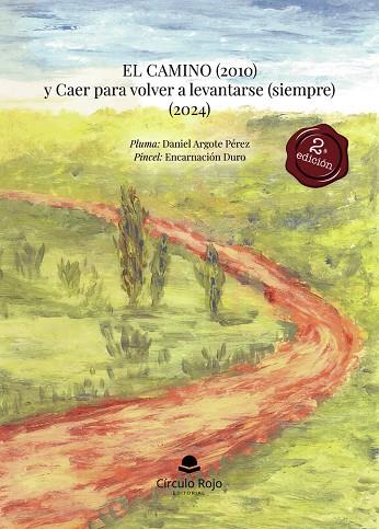CAMINO (2010) Y CAER PARA VOLVER A LEVANTARSE (SIEMPRE) (2024), EL | 9791370230784 | ARGOTE PÉREZ, DANIEL / DURO, ENCARNACIÓN