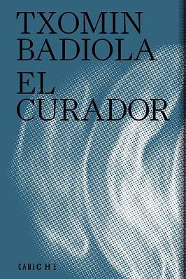 CURADOR, EL | 9788412978742 | BADIOLA, TXOMIN