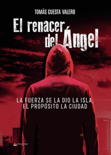 RENACER DEL ÁNGEL, EL | 9788411990554 | CUESTA VALERO, TOMÁS