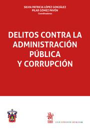 DELITOS CONTRA LA ADMINISTRACIÓN PÚBLICA Y CORRUPCIÓN | 9788413781723 | PAVÓN HERRADÓN, DAVID