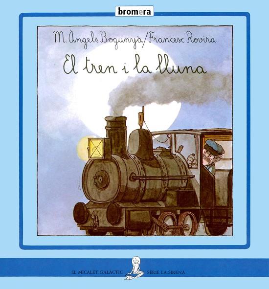 TREN I LA LLUNA, EL (LLIGADA) | 9788476608340 | BOGUNYA, Mª ANGELS