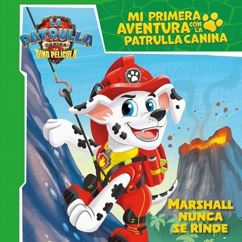 MARSHALL NUNCA SE RINDE. LA DINO PELÍCULA (MI PRIMERA AVENTURA CON LA PATRULLA CANINA | PAW PATROL) | 9788448874766 | NICKELODEON