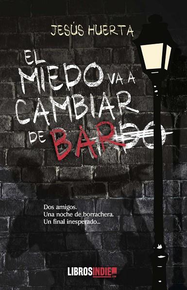 MIEDO VA A CAMBIAR DE BAR, EL | 9788419022219 | HUERTA, JESÚS