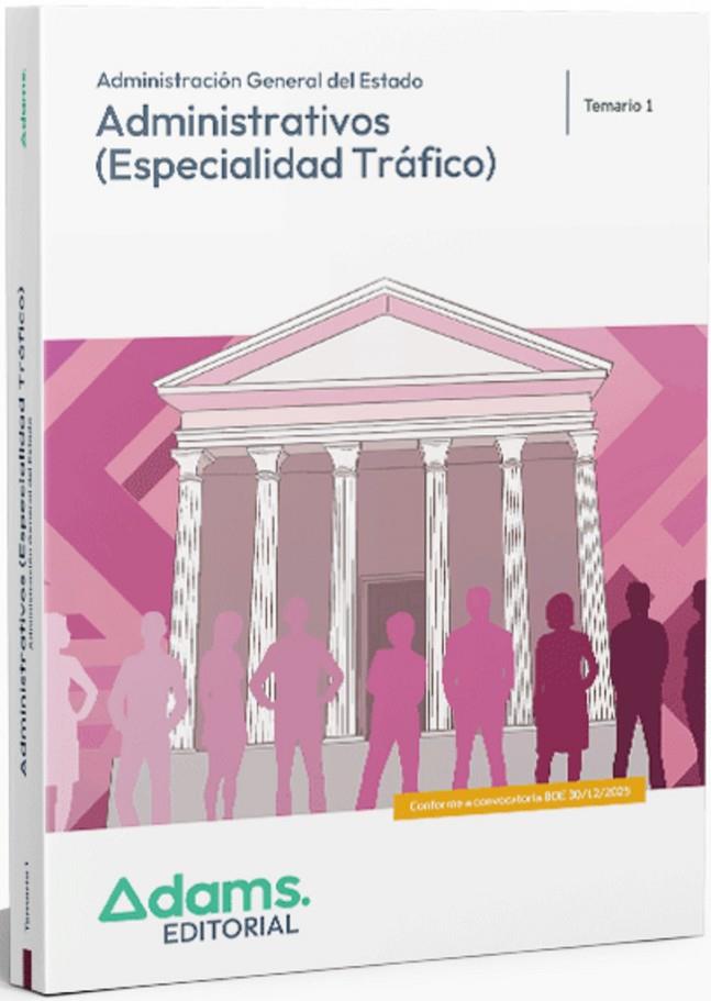 ADMINISTRACIÓN GENERAL DEL ESTADO. ADMINISTRATIVOS (ESPECIALIDAD TRÁFICO). TEMARIO 1 | 9788410778290