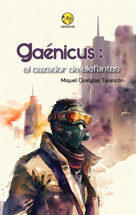 GAÉNICUS : EL CAZADOR DE ELEFANTES | 9788412699494 | QUETGLAS, MIQUEL