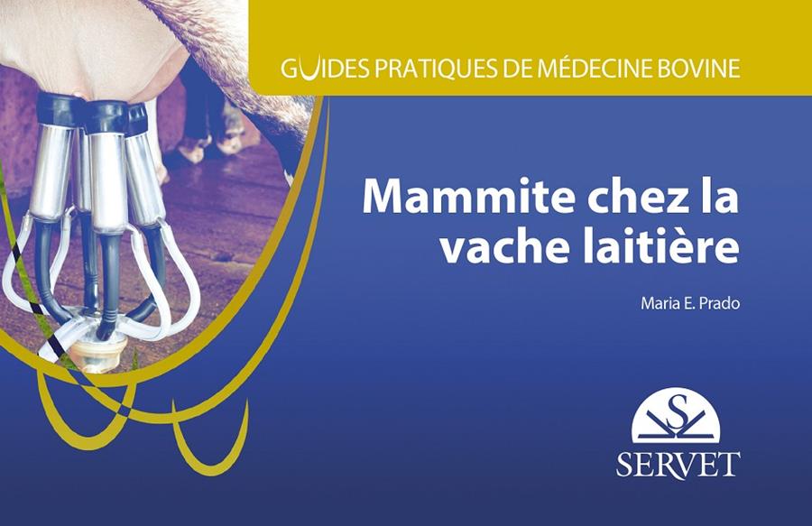 GUIDES PRATIQUES DE MEDECINE BOVINE : MAMMITE CHEZ LA VACHE LAITIERE | 9788417225476 | PRADO, MARIA E.