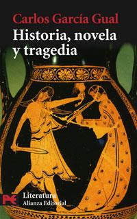 HISTORIA, NOVELA Y TRAGEDIA | 9788420660080 | GARCIA GUAL, CARLOS