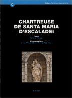 CHARTREUSE DE SANTA MARIA D'ESCALADEI. GUIDE D'HISTOIRE ET D'ARCHITECTURE | 9788439357797 | DE MANUEL, PERE