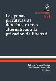 PENAS PRIVATIVAS DE DERECHOS Y OTRAS ALTERNATIVAS A LA PRIVACIÓN DE LIBERTAD, LAS | 9788490339152