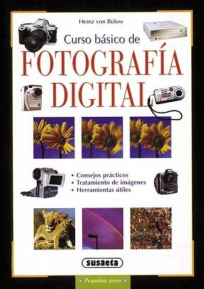 CURSO BÁSICO DE FOTOGRAFÍA DIGITAL | 9788430539758 | VON BÜLOW, HEINZ