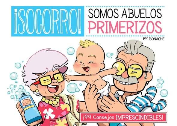 ¡SOCORRO! SOMOS ABUELOS PRIMERIZOS | 9788490948927 | BONACHE, CARLOS