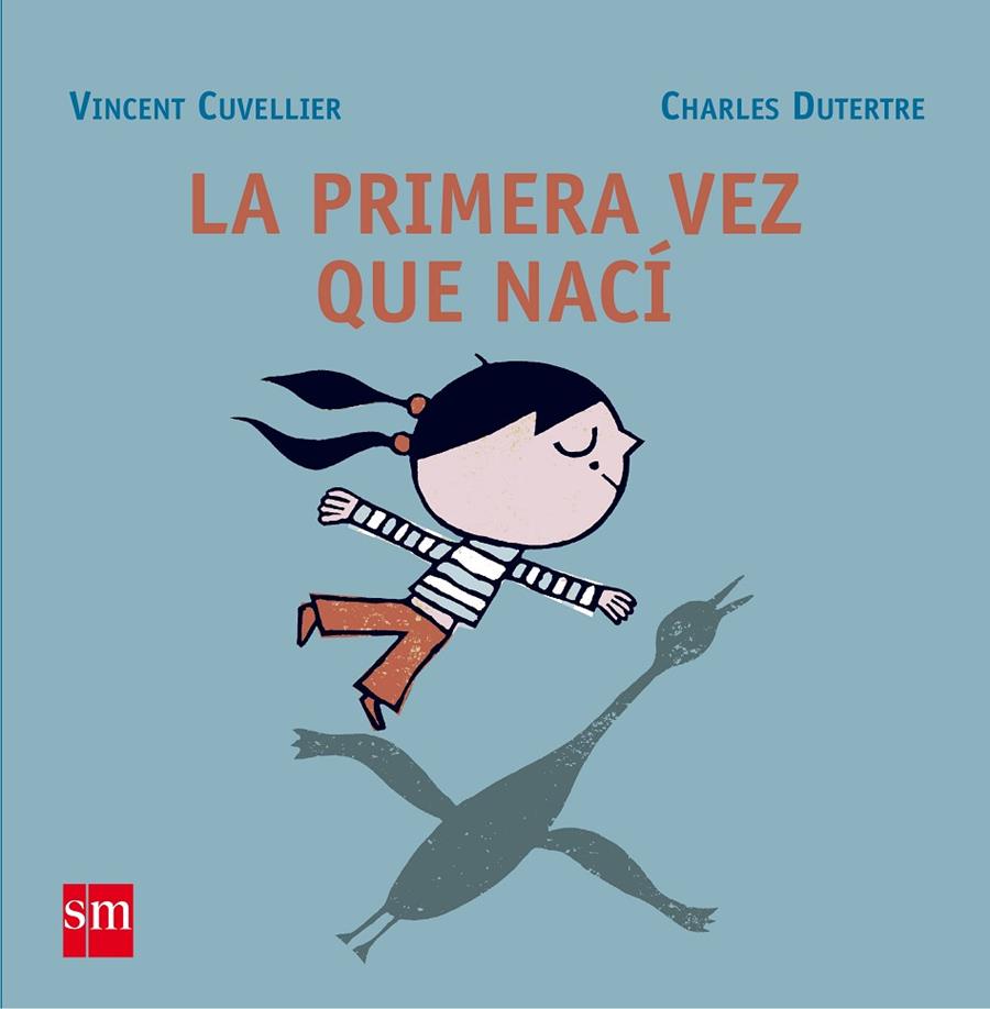 PRIMERA VEZ QUE NACÍ, LA | 9788467516180 | CUVELLIER, VINCENT