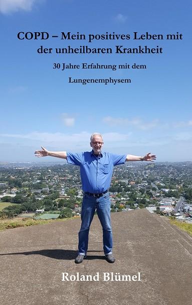 COPD  - MEIN POSITIVES LEBEN MIT DER UNHEILBAREN KRANKHEIT | 9783750440258 | BLUMEL, ROLAND