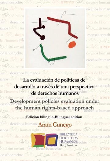 EVALUACIÓN DE POLÍTICAS DE DESARROLLO A TRAVÉS DE UNA PERSPECTIVA DE DERECHOS HUMANOS, LA | 9788494309793 | CÚNEGO, ARAM