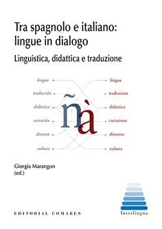 TRA SPAGNOLO E ITALIANO : LINGUE IN DIALOGO | 9791370331245 | MARANGON, GIORGIA