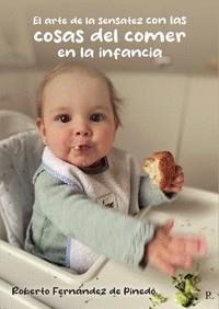 ARTE DE LA SENSATEZ CON LAS COSAS DEL COMER EN LA INFANCIA, EL | 9788419373175 | FERNÁNDEZ DE PINEDO, ROBERTO
