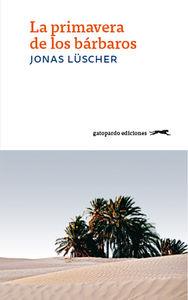 PRIMAVERA DE LOS BÁRBAROS, LA | 9788494426322 | LUSCHER, JONAS