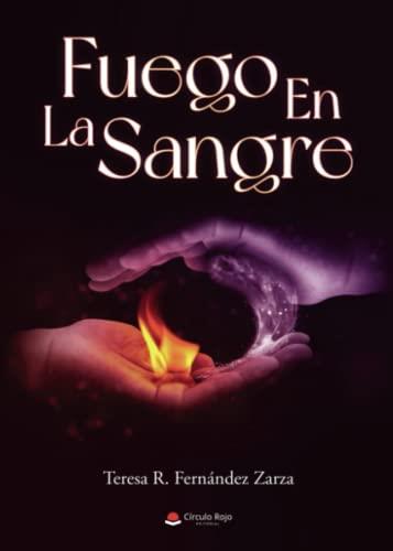 FUEGO EN LA SANGRE | 9788411555982 | ROSALIA FERNANDEZ ZARZA, TERESA