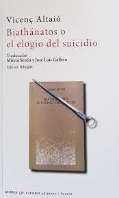 BIATHANATOS O EL ELOGIO DEL SUICIDIO (ED. BILINGUE) | 9788412436747 | ALTAIÓ, VICENÇ