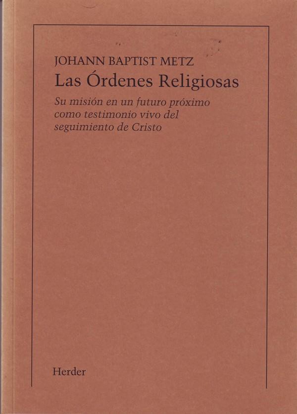ÓRDENES RELIGIOSAS, LAS (IMPRESIÓN BAJO DEMANDA) | 9788425407536 | METZ, JOHANN BAPTIST