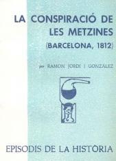 CONSPIRACIÓ DE LES METZINES (BARCELONA, 1812), LA | 9788423203123 | JORDI I GONZÀLEZ, RAMON