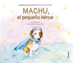 MACHU, EL PEQUEÑO HÉROE | 9788418087387 | MIREIA SEGARRA