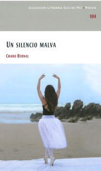 SILENCIO MALVA, UN | 9788477893899 | BERNAL CELESTINO, MARÍA DEL ROSARIO