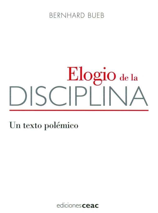ELOGIO DE LA DISCIPLINA | 9788432917967 | BUEB, BERNHARD