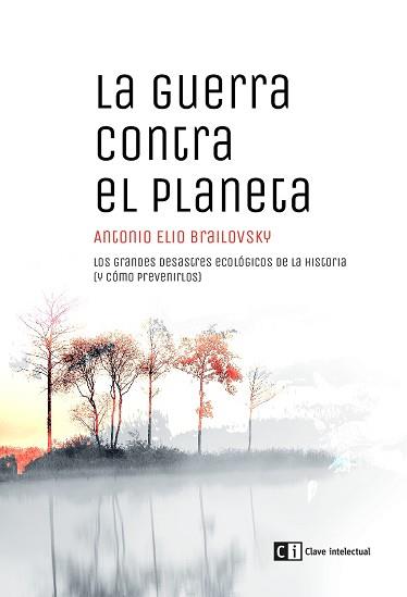 GUERRA CONTRA EL PLANETA, LA | 9788494794834 | BRAILOVSKY, ANTONIO ELIO