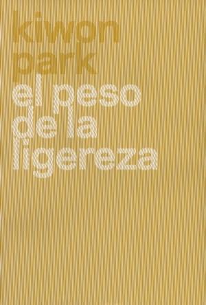 KIWON PARK. EL PESO DE LA LIGEREZA | 9788480263177 | MUSEO NACIONAL CENTRO DE ARTE REINA SOFIA