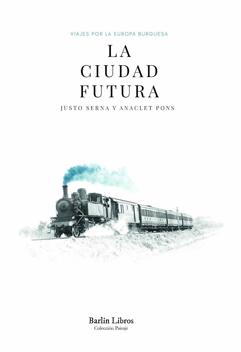 CIUDAD FUTURA, LA | 9788412331974 | SERNA, JUSTO / PONS, ANACLET