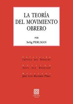 TEORIA DEL MOVIMIENTO OBRERO | 9788413699325 | PERLMAN, SELIG