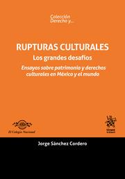 RUPTURAS CULTURALES. LOS GRANDES DESAFÍOS | 9788413363103 | SÁNCHEZ CORDERO, JORGE