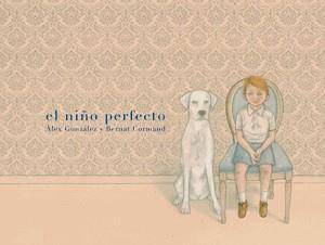 NIÑO PERFECTO, EL | 9788492607679 | GONZÁLEZ, ALEX