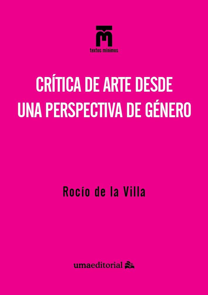 CRÍTICA DE ARTE DESDE UNA PERSPECTIVA DE GÉNERO | 9788413350875 | DE LA VILLA ARDURA, ROCÍO