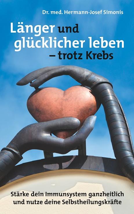 LÄNGER UND GLÜCKLICHER LEBEN LEBEN -  TROTZ KREBS | 9783750481930 | SIMONIS, HERMANN-JOSEF