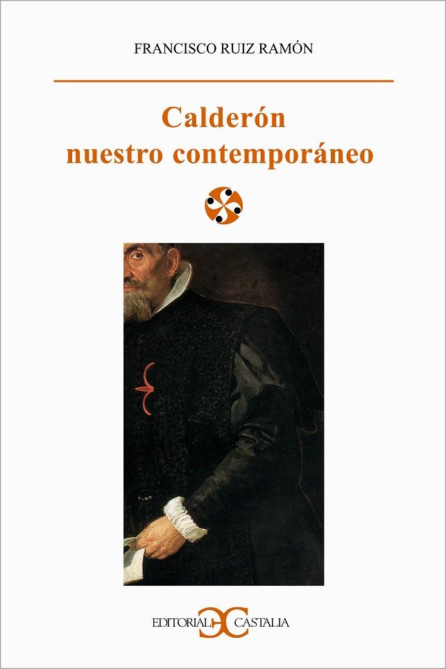CALDERÓN NUESTRO CONTEMPORÁNEO | 9788470398834 | RUIZ RAMÓN, FRANCISCO